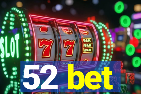 52 bet